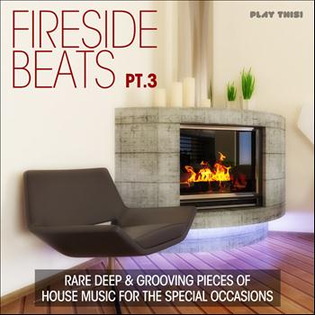 Various Artists - Fireside Beats, Vol. 3 (Rare Deep & Grooving Pieces of House Music for the Special Occasions)