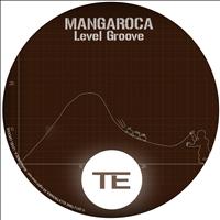 Level Groove - Mangaroca