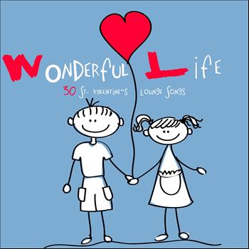 Various Artists - Wonderful Life - 30 St. Valentine´s Lounge Songs