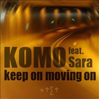 Komo - Keep On Moving On
