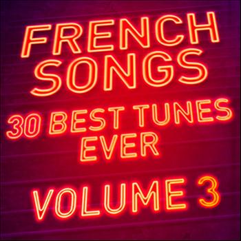 Various Artists - French Songs - 30 Best Tunes Ever, Vol. 3