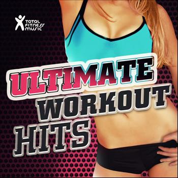 Total Fitness Music - Ultimate Workout Hits