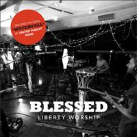 Liberty Worship - Blessed