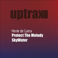 Henk De Latra - Protect The Melody