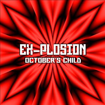 Ex-Plosion - October's Child