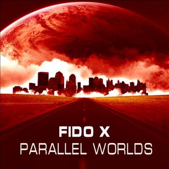 Fido X - Parallel Worlds