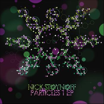 Nick Stoynoff - Particles 1 EP
