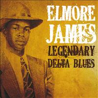 Elmore James - Legendary Delta Blues