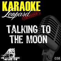 Leopard Powered - Talking to the Moon (Karaoke Version - Originally Performed By Bruno Mars)