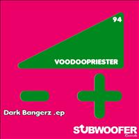 Voodoopriester - Dark Bangerz