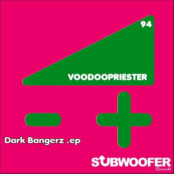 Voodoopriester - Dark Bangerz