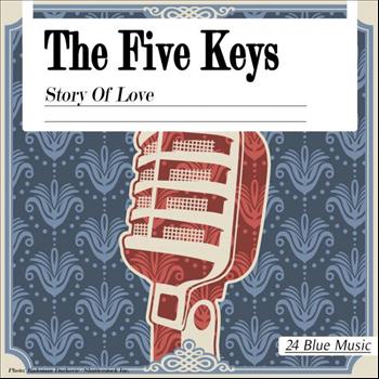 The Five Keys - The Five Keys: Story of Love