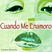 Carlos Mencia - Cuando Me Enamoro