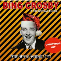 Bing Crosby, The Andrews Sisters - Santa Claus Is Coming to Town