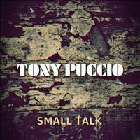 Tony Puccio - Small Talk