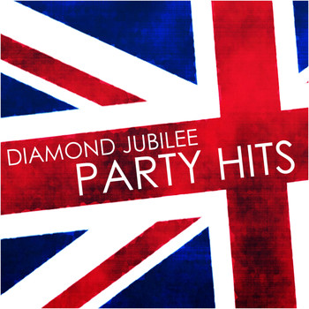 Various Artists - Diamond Jubilee - Party Hits