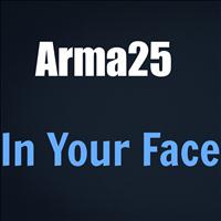 Arma25 - In Your Face (Explicit)