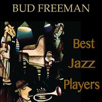 Bud Freeman - Bud Freeman