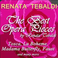 Renata Tebaldi - The Best Opera Pieces By Renata Tebaldi (Tosca, La Boheme, Madame Butterfly, Faust and Many More)