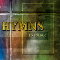 Ed Bolduc - Hymns