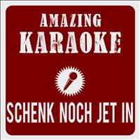 Amazing Karaoke - Schenk noch jet in (Karaoke Version) (Originally Performed By Stefan Raab & Höhner)