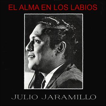 Julio Jaramillo - El Alma en Los Labios
