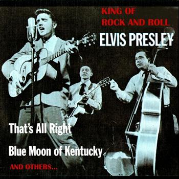 Elvis Presley - King of Rock & Roll