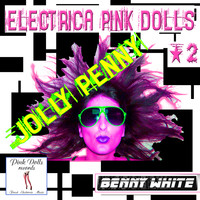 Benny White - Electrica Pink Dolls 2