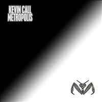 Kevin Call - Metropolis