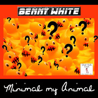 Benny White - Minimal My Animal