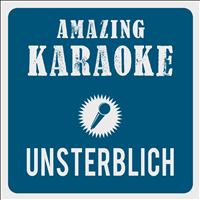 Amazing Karaoke - Unsterblich (Karaoke Version) (Originally Performed By Unheilig)