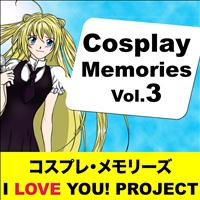 I Love You! Project - Cosplay Memories, Vol. 3