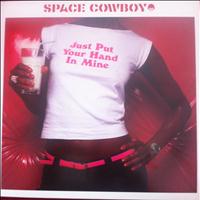 Space Cowboy - Just Put Your Hand in Mine