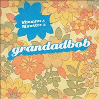 Grandadbob - Mmmnn / Monster