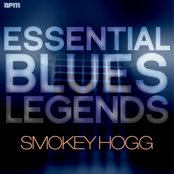 Smokey Hogg - Essential Blues Legends - Smokey Hogg