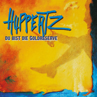 Huppertz - Du bist die Goldreserve