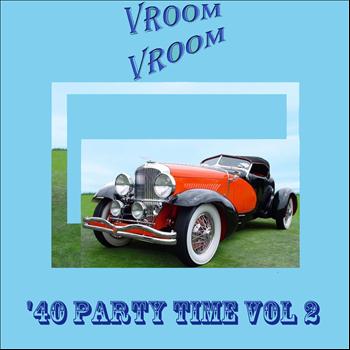 Various Artists - Vroom Vroom: '40 Party Time, Vol. 2