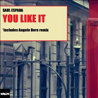 Saul Espada - You Like It