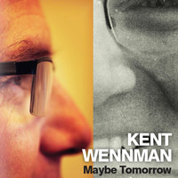 Kent Wennman - Maybe Tomorrow