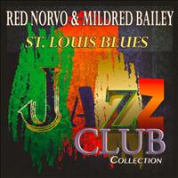 Red Norvo & Mildred Bailey - St. Louis Blues (Jazz Club Collection)