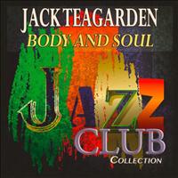Jack Teagarden - Body and Soul (Jazz Club Collection)