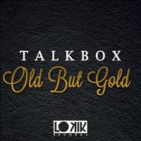 Talkbox - Old But Gold