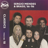 Sergio Mendes & Brasil '66 - Sergio Mendes & Brasil ’66-86: Classics Volume 18