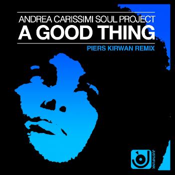 Andrea Carissimi - A Good Thing (Piers Kirwan Remix)