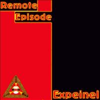 Expeinel - Remote Episode