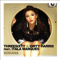 ThreeSixty, Dirty Harris, Itala Marques - Dokana