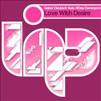 Gabor Deutsch Feat. N'Dea Davenport - Love With Desire
