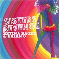 Betina Bager & Brian O - Sisters Revenge