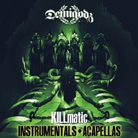 Demigodz - Killmatic (Instrumentals + Acapellas) (Explicit)
