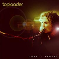 Toploader - Turn It Around